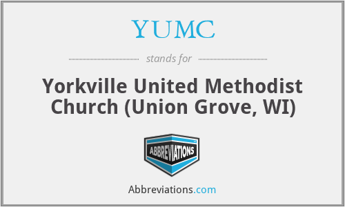 YUMC - Yorkville United Methodist Church (Union Grove, WI)