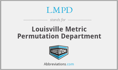 LMPD - Louisville Metric Permutation Department