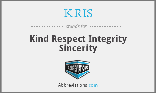 KRIS - Kind Respect Integrity Sincerity