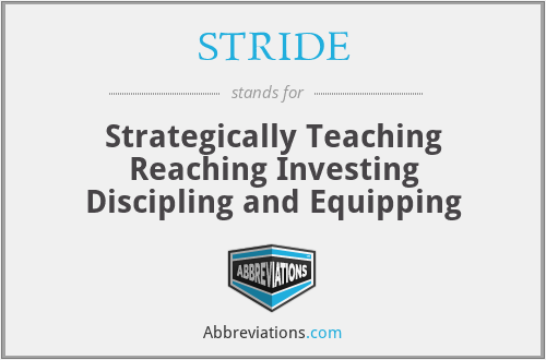 STRIDE - Strategically Teaching Reaching Investing Discipling and Equipping
