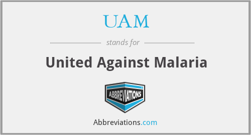 UAM - United Against Malaria