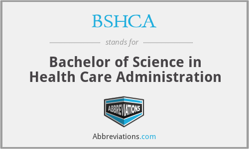 BSHCA - Bachelor of Science in Health Care Administration