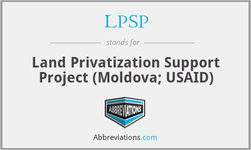 LPSP - Land Privatization Support Project (Moldova; USAID)
