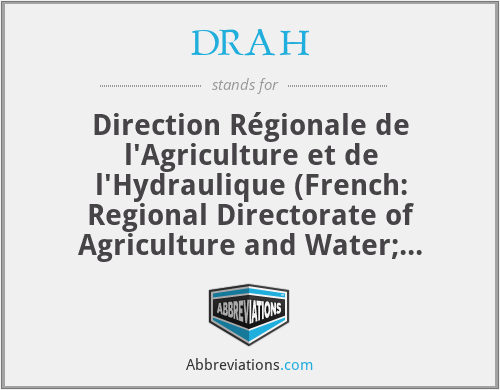 DRAH - Direction Régionale de l'Agriculture et de l'Hydraulique (French: Regional Directorate of Agriculture and Water; Burkina Faso)