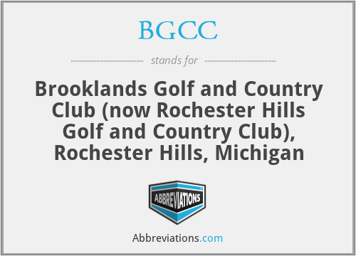 BGCC - Brooklands Golf and Country Club (now Rochester Hills Golf and Country Club), Rochester Hills, Michigan
