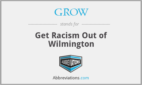 GROW - Get Racism Out of Wilmington