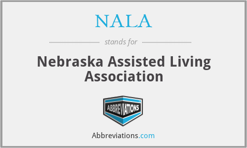NALA - Nebraska Assisted Living Association