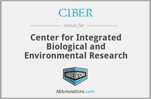 CIBER - Center for Integrated Biological and Environmental Research
