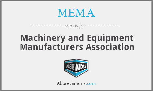 MEMA - Machinery and Equipment Manufacturers Association