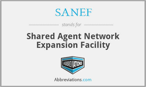 SANEF - Shared Agent Network Expansion Facility