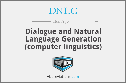 DNLG - Dialogue and Natural Language Generation (computer linguistics)