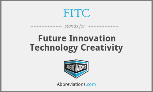 FITC - Future Innovation Technology Creativity