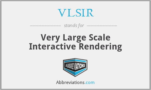 VLSIR - Very Large Scale Interactive Rendering