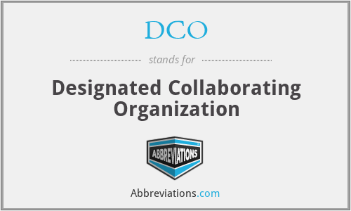 DCO - Designated Collaborating Organization