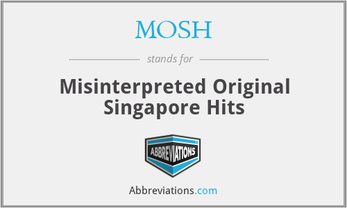 MOSH - Misinterpreted Original Singapore Hits