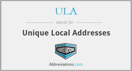 ULA - Unique Local Addresses