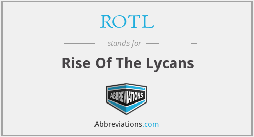 ROTL - Rise Of The Lycans