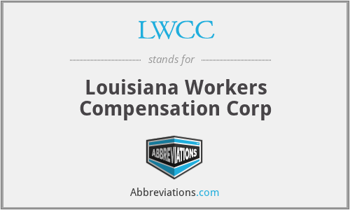 LWCC - Louisiana Workers Compensation Corp