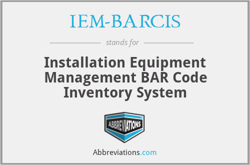 IEM-BARCIS - Installation Equipment Management BAR Code Inventory System