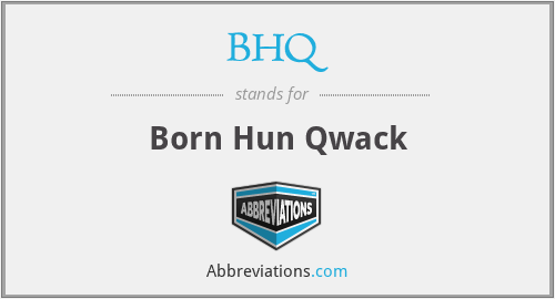 BHQ - Born Hun Qwack