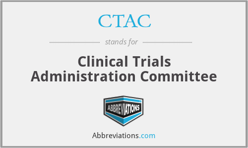 CTAC - Clinical Trials Administration Committee