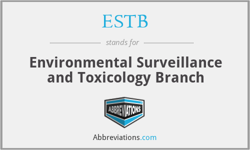 ESTB - Environmental Surveillance and Toxicology Branch