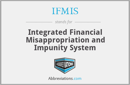 IFMIS - Integrated Financial Misappropriation and Impunity System