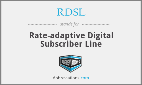 RDSL - Rate-adaptive Digital Subscriber Line
