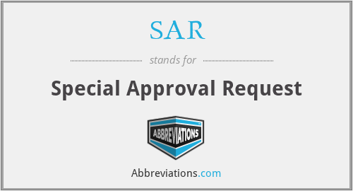 SAR - Special Approval Request