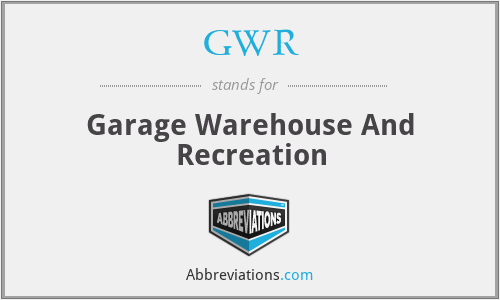 GWR - Garage Warehouse And Recreation