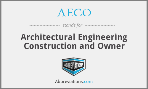 AECO - Architectural Engineering Construction and Owner