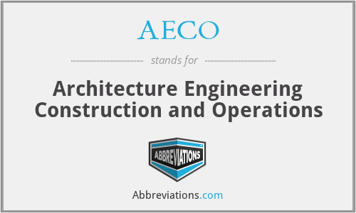 AECO - Architecture Engineering Construction and Operations