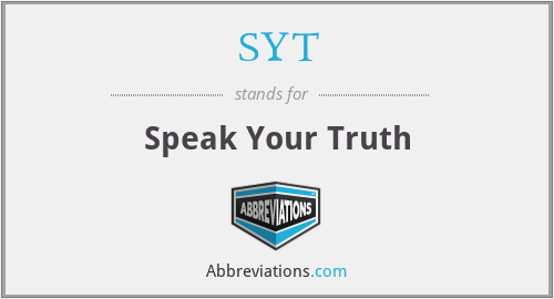 SYT - Speak Your Truth