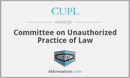 CUPL - Committee on Unauthorized Practice of Law