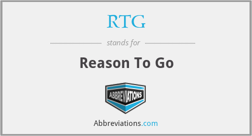 RTG - Reason To Go