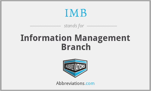 IMB - Information Management Branch