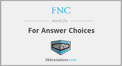FNC - For Answer Choices