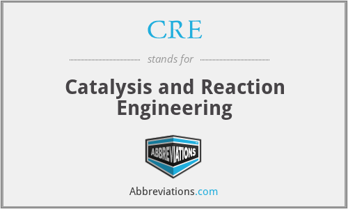 CRE - Catalysis and Reaction Engineering