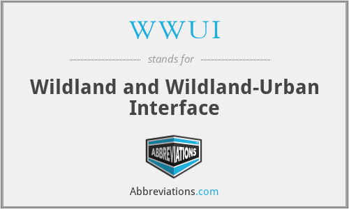 WWUI - Wildland and Wildland-Urban Interface