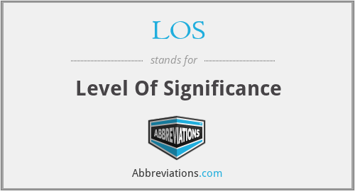 LOS - Level Of Significance