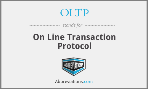 OLTP - On Line Transaction Protocol