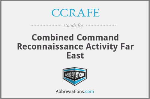 CCRAFE - Combined Command Reconnaissance Activity Far East