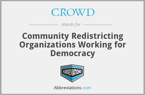 CROWD - Community Redistricting Organizations Working for Democracy
