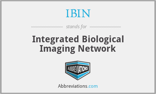 IBIN - Integrated Biological Imaging Network