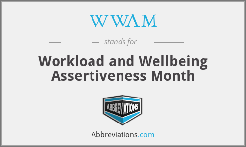 WWAM - Workload and Wellbeing Assertiveness Month