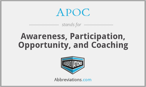 APOC - Awareness, Participation, Opportunity, and Coaching