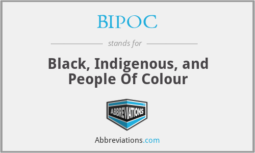 BIPOC - Black, Indigenous, and People Of Colour