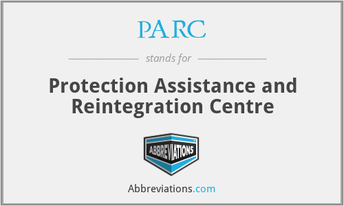 PARC - Protection Assistance and Reintegration Centre