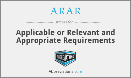 ARAR - Applicable or Relevant and Appropriate Requirements