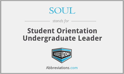 SOUL - Student Orientation Undergraduate Leader
